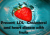 Prevent LDL Cholesterol and heart disease with fruits