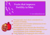 Top Major Fruits that improve Fertility in Men Top Major Fruits that improve Fertility in Men