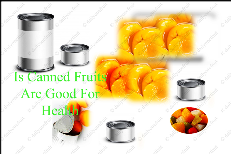 Canned Fruits Are good or Bad For Health